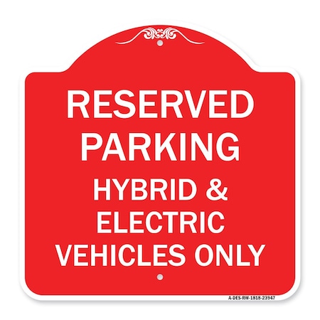 Signmission For Electrical Cars Reserved Parking-Hybrid & Electric Vehicles Only, Red & White, RW-1818-23947 A-DES-RW-1818-23947